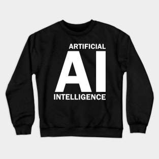 AI - Artificial Intelligence - Perfect Gift for AI developers, programmers, computer scientists and admins. Crewneck Sweatshirt